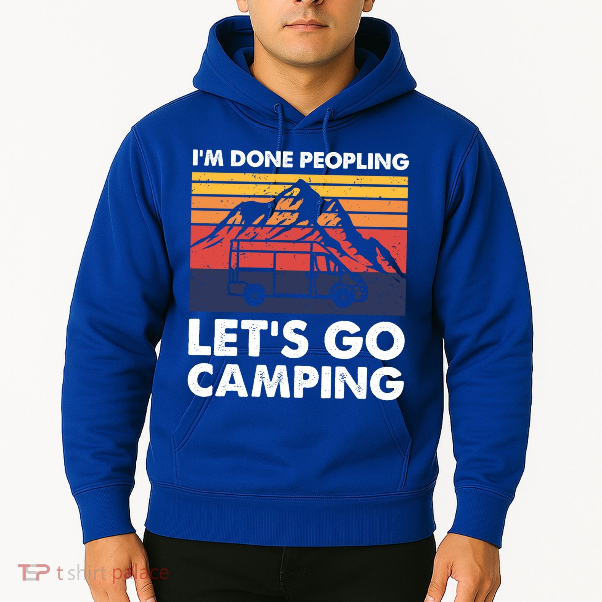 Im Done Peopling Lets Go Camping Vintage Camper Van Life Great Gift Hoodie