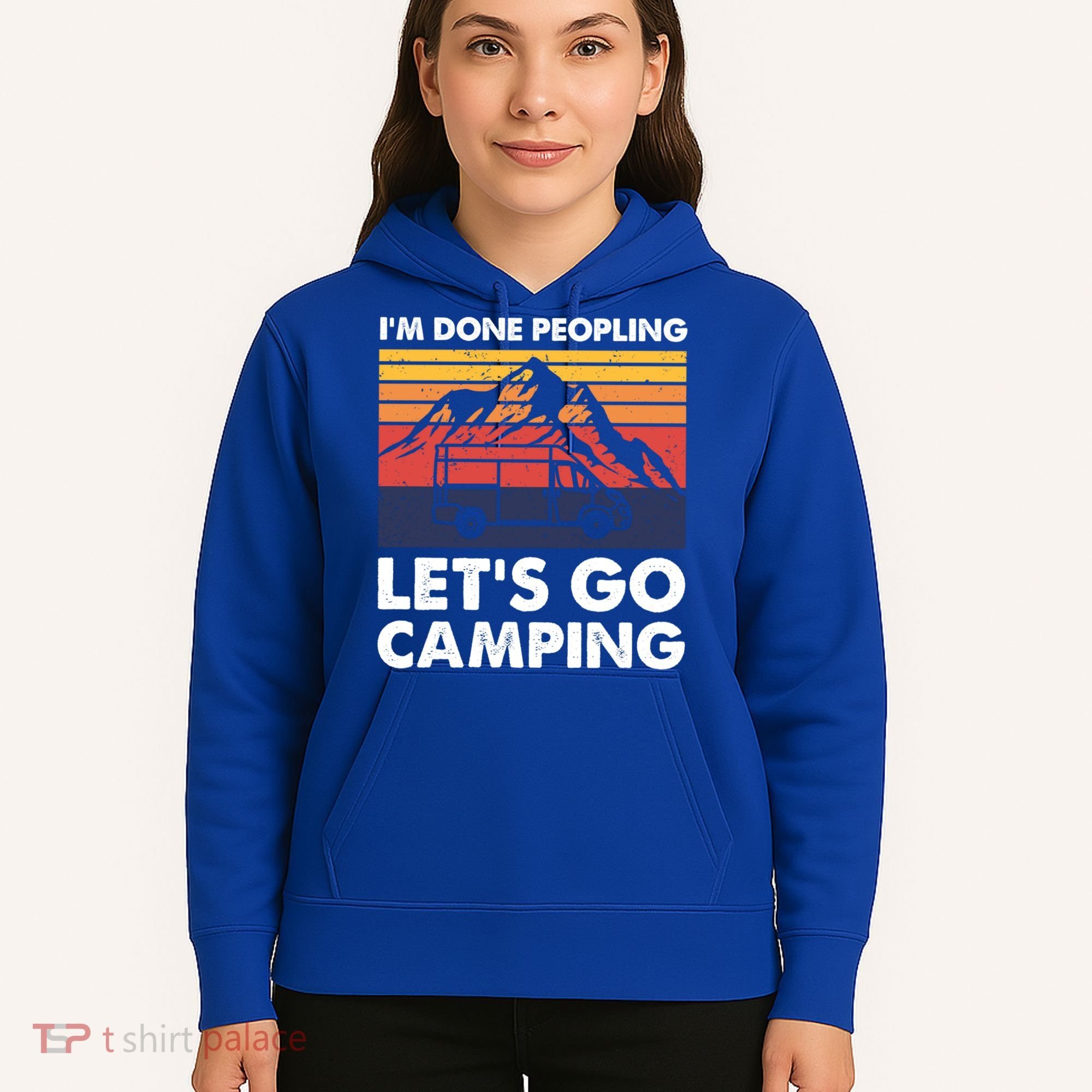 Im Done Peopling Lets Go Camping Vintage Camper Van Life Great Gift Hoodie