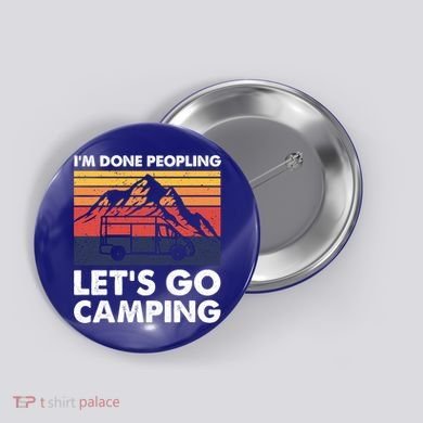 Im Done Peopling Lets Go Camping Vintage Camper Van Life Great Gift Button