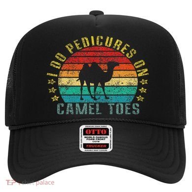 I Do Pedicures On Camel Toes Funny Retro Hat