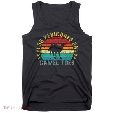 I Do Pedicures On Camel Toes Funny Retro Tank Top