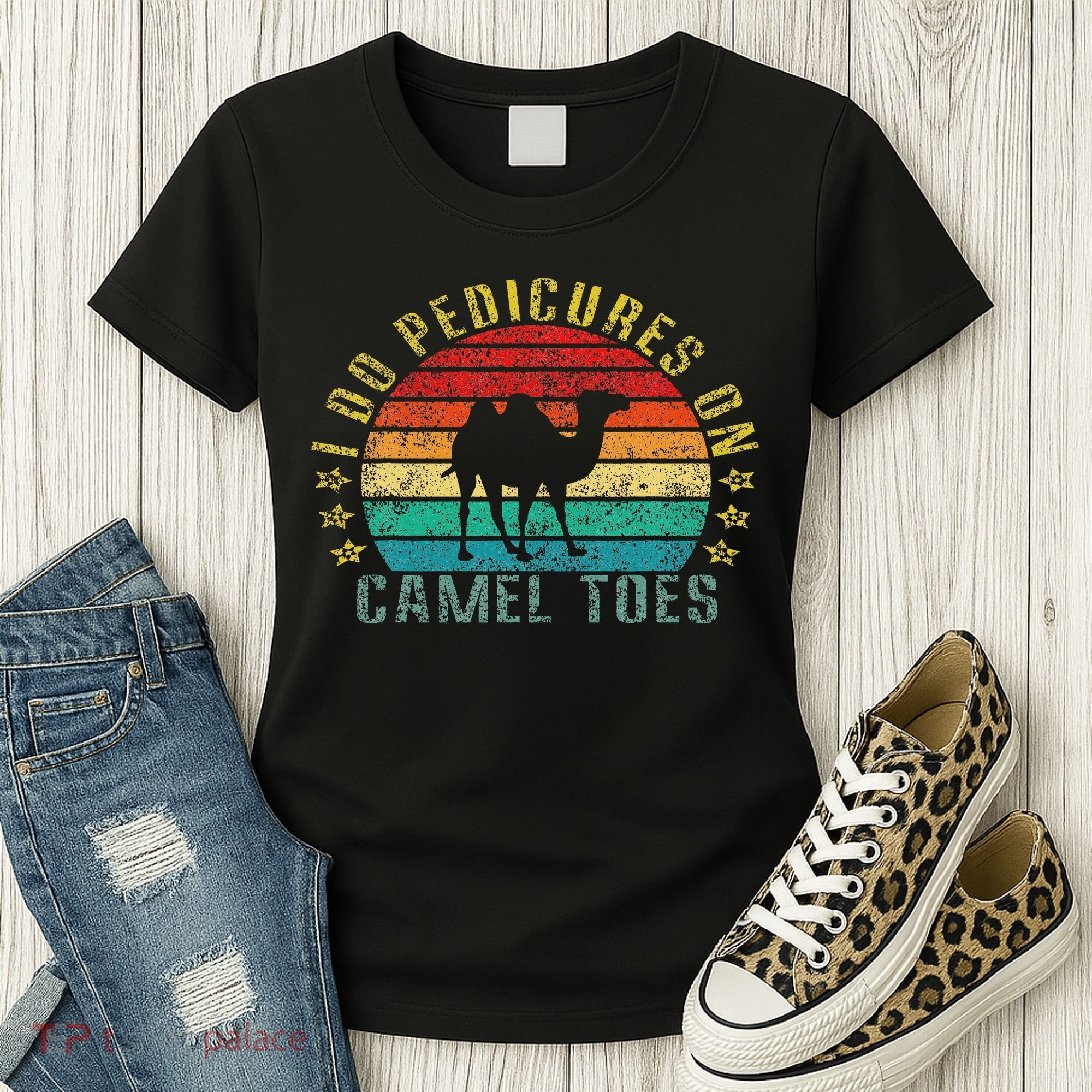 I Do Pedicures On Camel Toes Funny Retro Women's T-Shirt
