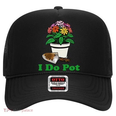 I Do Pot Funny Gardening Floral Plants Garden Hat