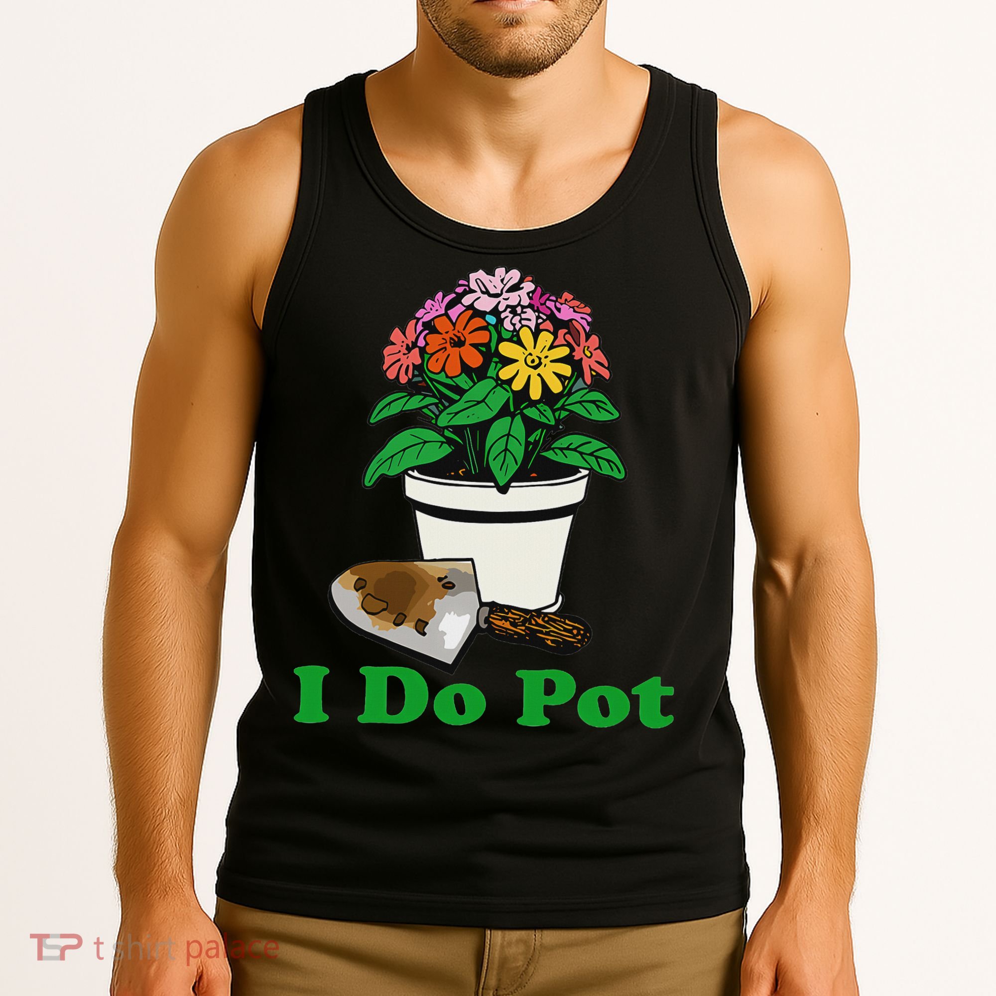 I Do Pot Funny Gardening Floral Plants Garden Tank Top