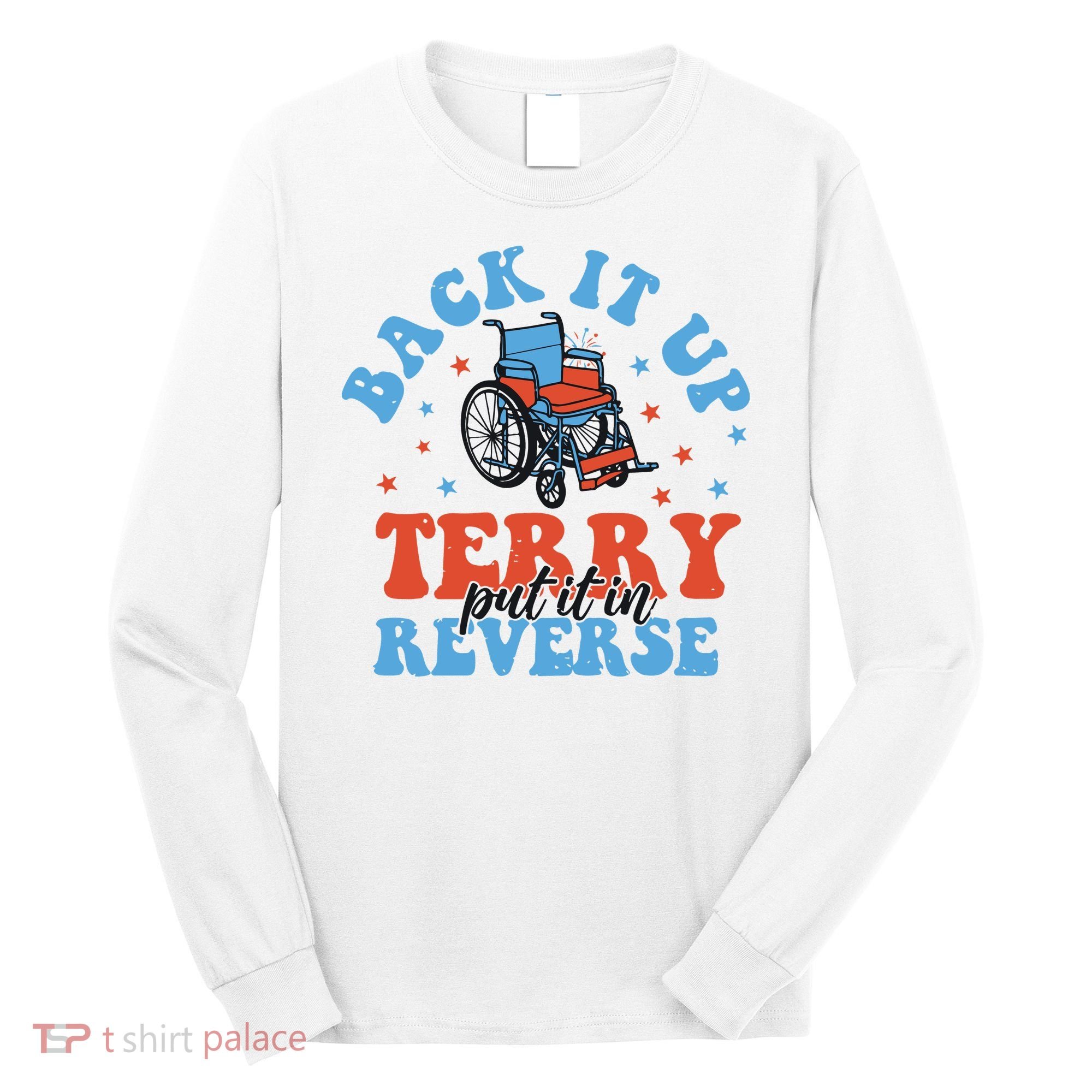Independence Day Put It In Reverse Terry Funny 4th Of July Long Sleeve Shirt