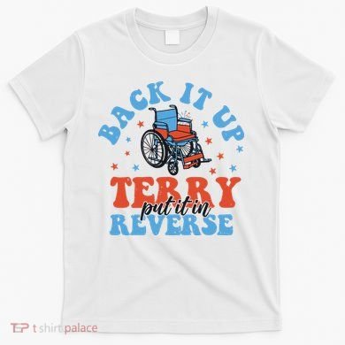 Independence Day Put It In Reverse Terry Funny 4th Of July T-Shirt