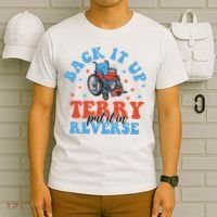 Independence Day Put It In Reverse Terry Funny 4th Of July T-Shirt thumb 6