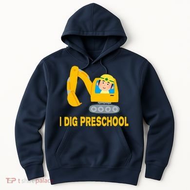 I Dig Preschool Bulldozer Hoodie