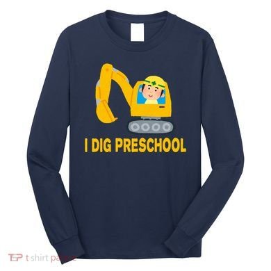 I Dig Preschool Bulldozer Long Sleeve Shirt