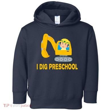 I Dig Preschool Bulldozer Toddler Hoodie