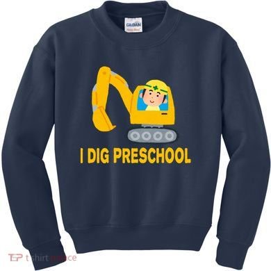 I Dig Preschool Bulldozer Kids Sweatshirt