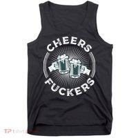Irish Drinking Quote Cheers Fuckers Funny St Patricks Day Tank Top thumb 0