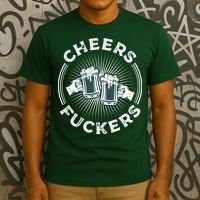Irish Drinking Quote Cheers Fuckers Funny St Patricks Day T-Shirt thumb 3
