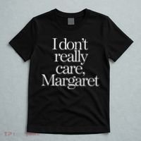 I Dont Really Care Margaret T-Shirt thumb 5