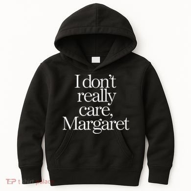 I Dont Really Care Margaret Kids Hoodie