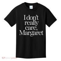 I Dont Really Care Margaret Kids T-Shirt thumb 0
