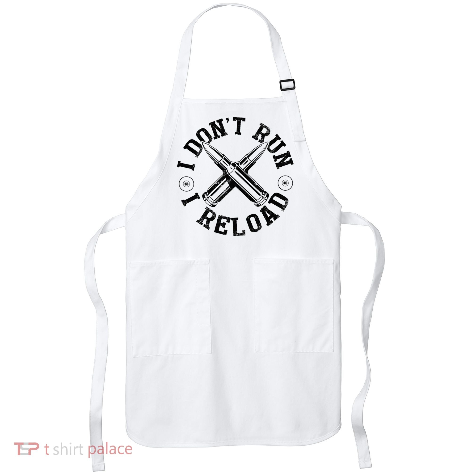 I DonT Run I Reload Gun Rights American Flag Patriots Back Apron