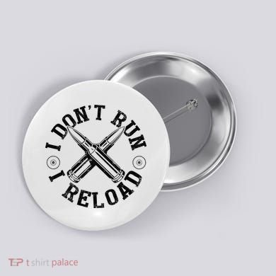 I DonT Run I Reload Gun Rights American Flag Patriots Back Button