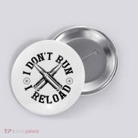 I DonT Run I Reload Gun Rights American Flag Patriots Back Button thumb 0