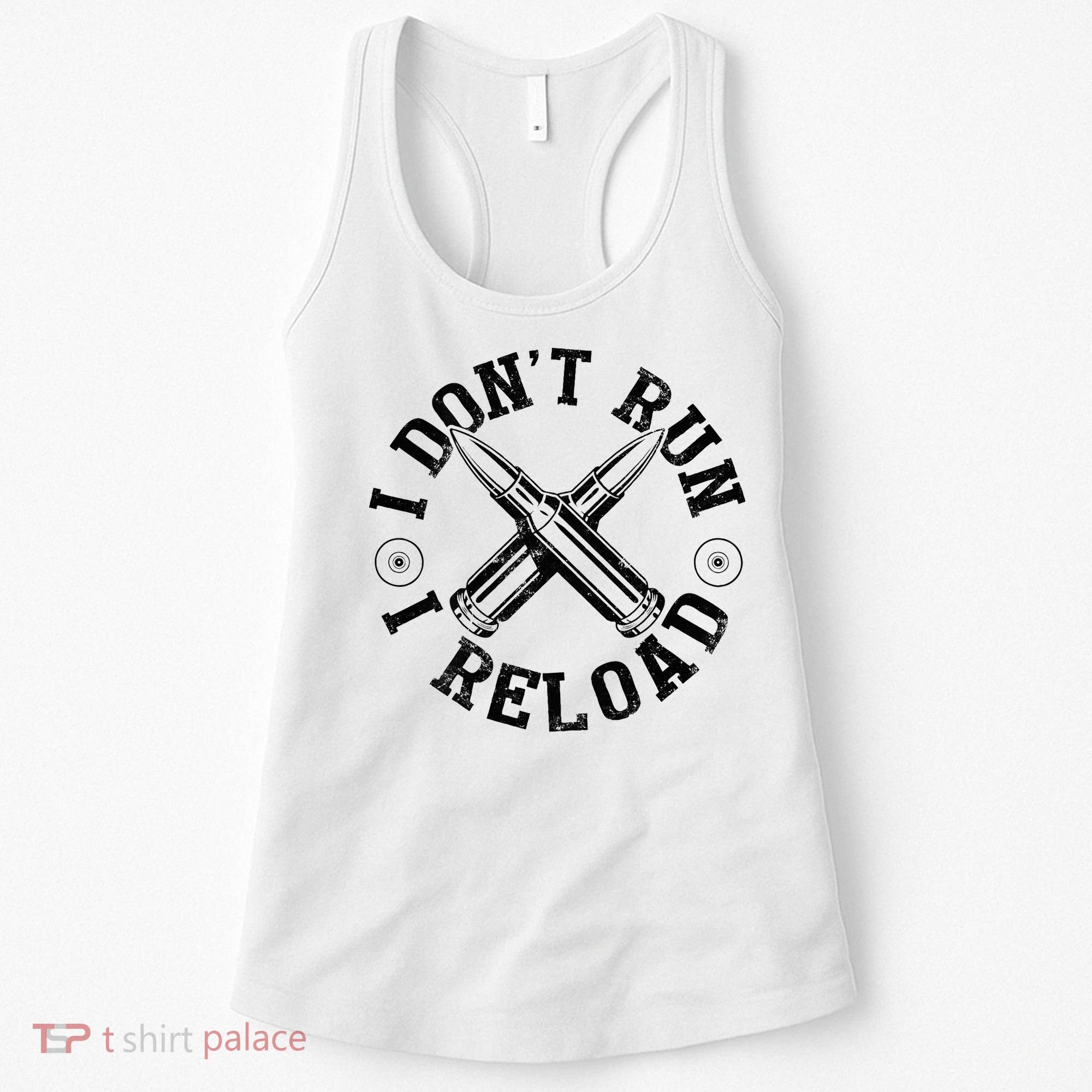 I DonT Run I Reload Gun Rights American Flag Patriots Back Women's Tank Top