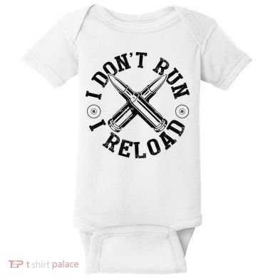 I DonT Run I Reload Gun Rights American Flag Patriots Back Baby Bodysuit