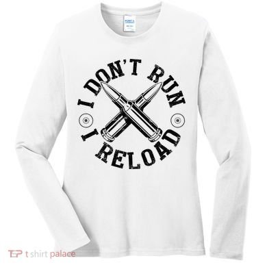 I DonT Run I Reload Gun Rights American Flag Patriots Back Women's Long Sleeve Shirt