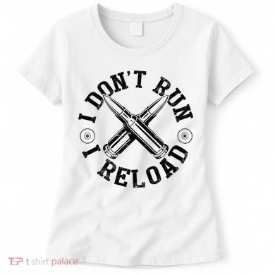 I DonT Run I Reload Gun Rights American Flag Patriots Back Women's T-Shirt