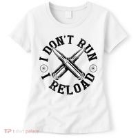 I DonT Run I Reload Gun Rights American Flag Patriots Back Women's T-Shirt thumb 0