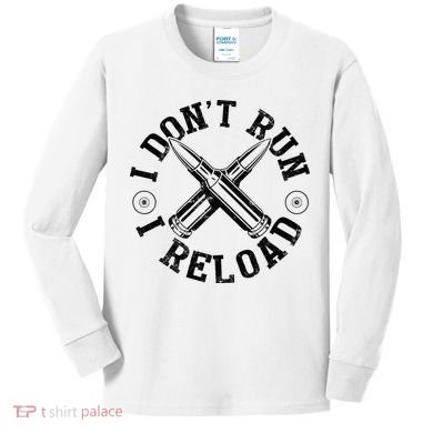 I DonT Run I Reload Gun Rights American Flag Patriots Back Kids Long Sleeve Shirt