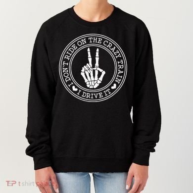 I Dont Ride The Crazy Train I Drive It Women's Sweatshirt