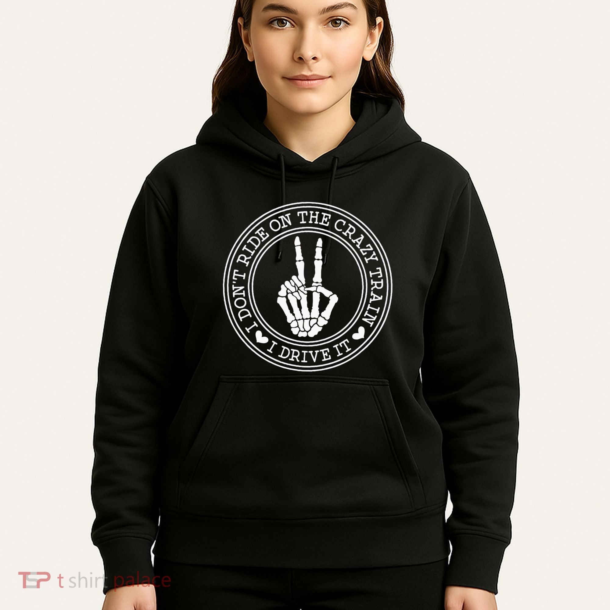 I Dont Ride The Crazy Train I Drive It Hoodie