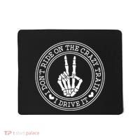 I Dont Ride The Crazy Train I Drive It Mousepad thumb 0