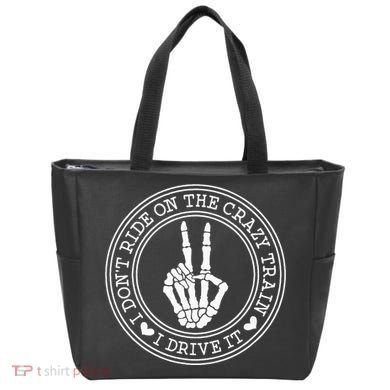 I Dont Ride The Crazy Train I Drive It Bag