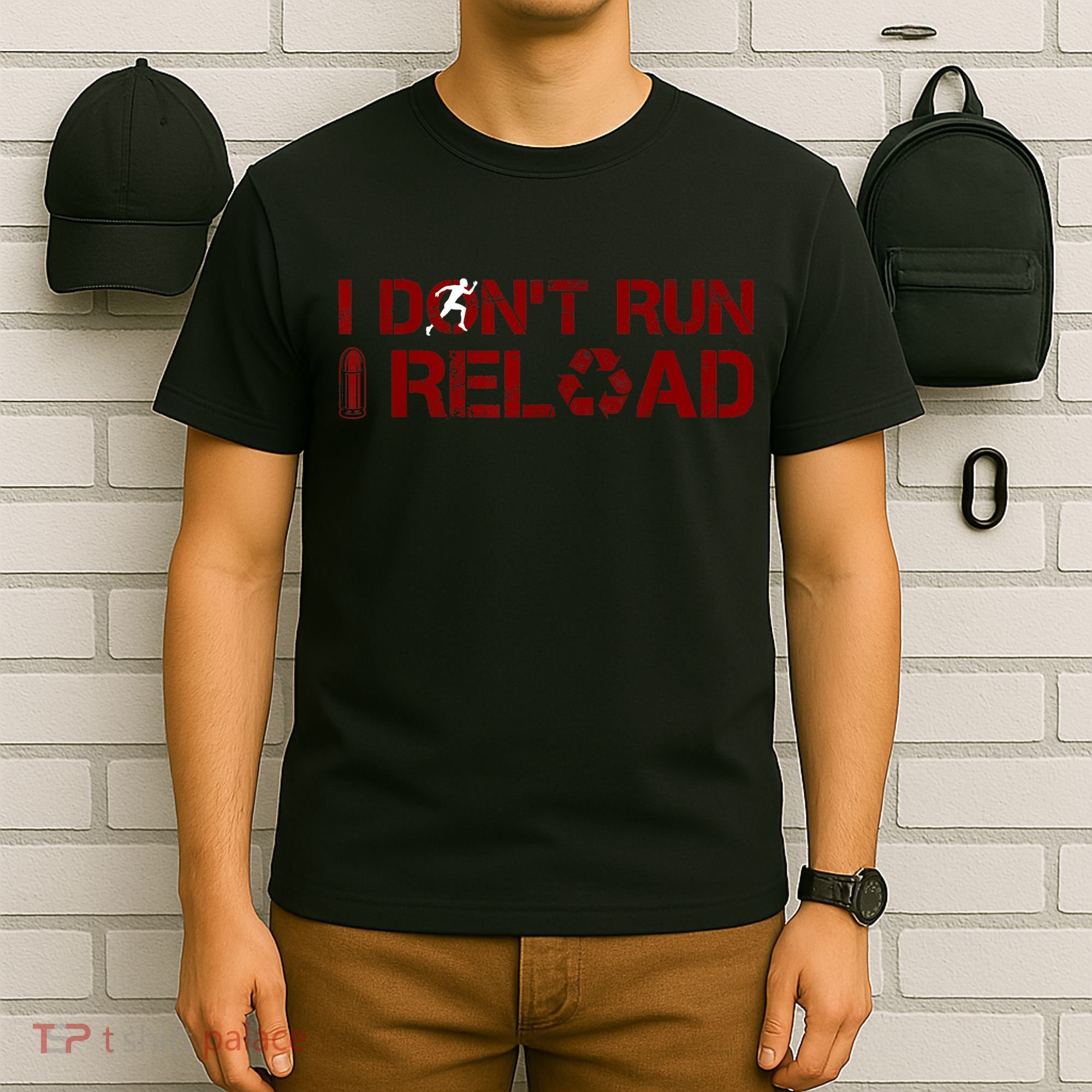 I Don't Run I Reload Funny Sarcastic Saying T-Shirt