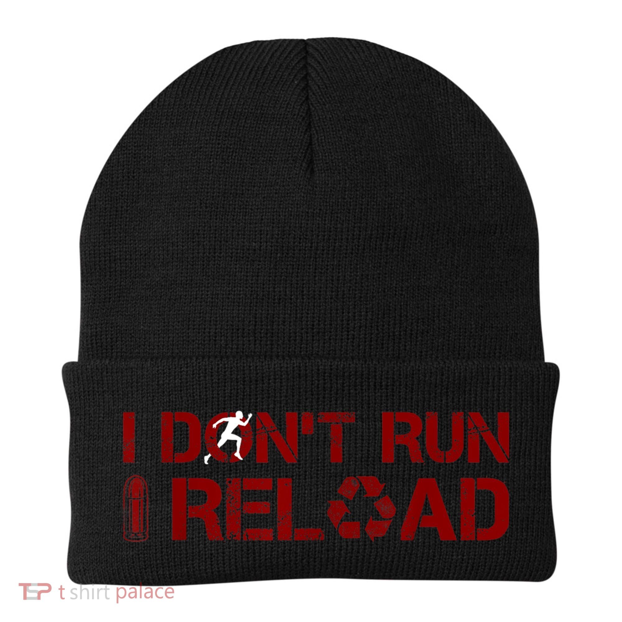 I Don't Run I Reload Funny Sarcastic Saying Beanie