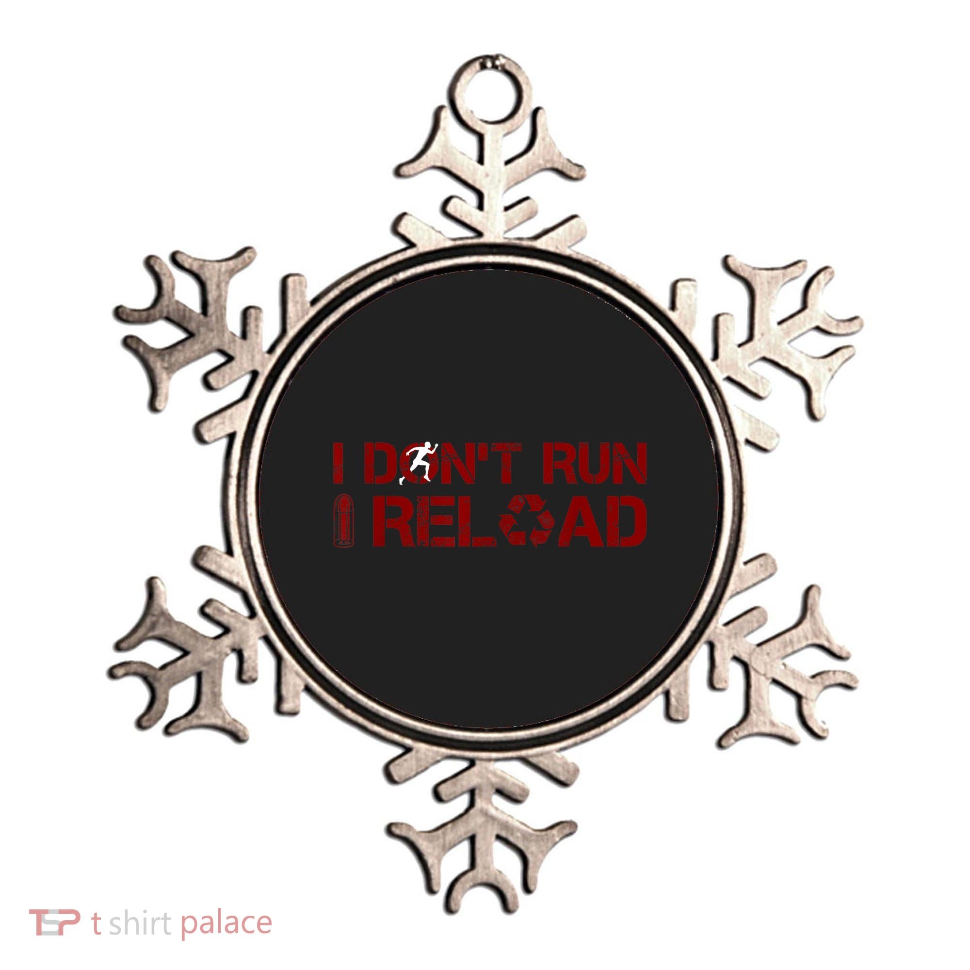 I Don't Run I Reload Funny Sarcastic Saying Ornament