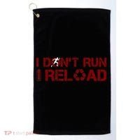 I Don't Run I Reload Funny Sarcastic Saying Golf Towel thumb 0