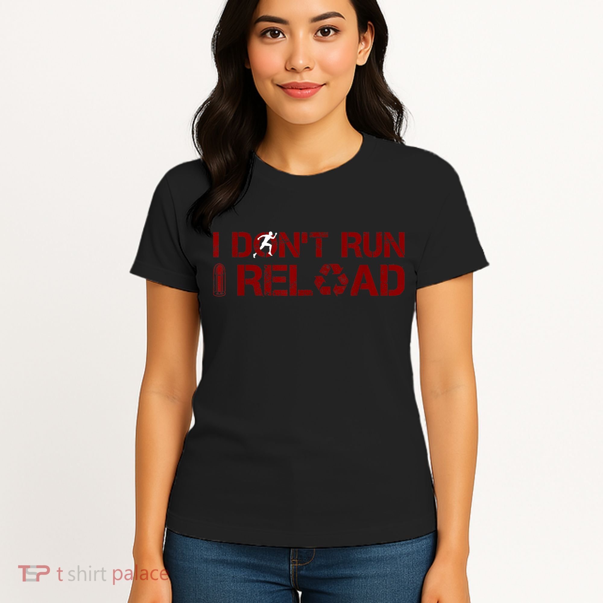 I Don't Run I Reload Funny Sarcastic Saying Women's T-Shirt