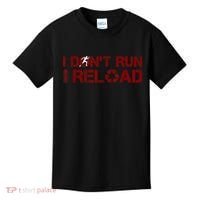 I Don't Run I Reload Funny Sarcastic Saying Kids T-Shirt thumb 0