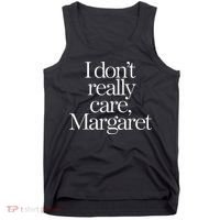 I DonT Really Care Margaret Tank Top thumb 0