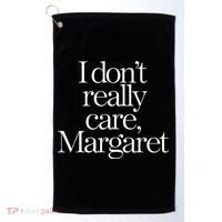 I DonT Really Care Margaret Golf Towel thumb 0