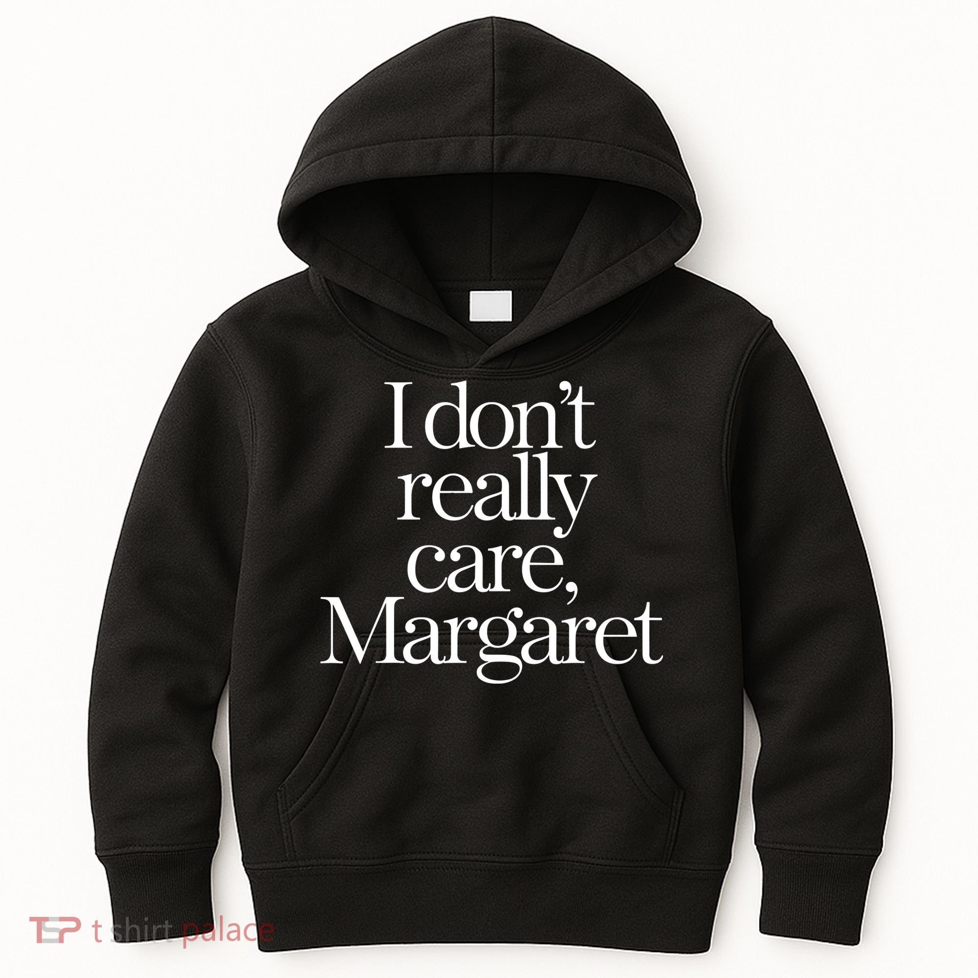 I DonT Really Care Margaret Kids Hoodie