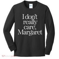 I DonT Really Care Margaret Kids Long Sleeve Shirt thumb 0