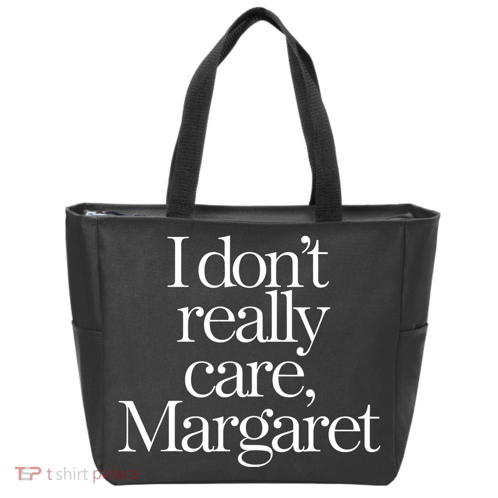 I DonT Really Care Margaret Tote Bag