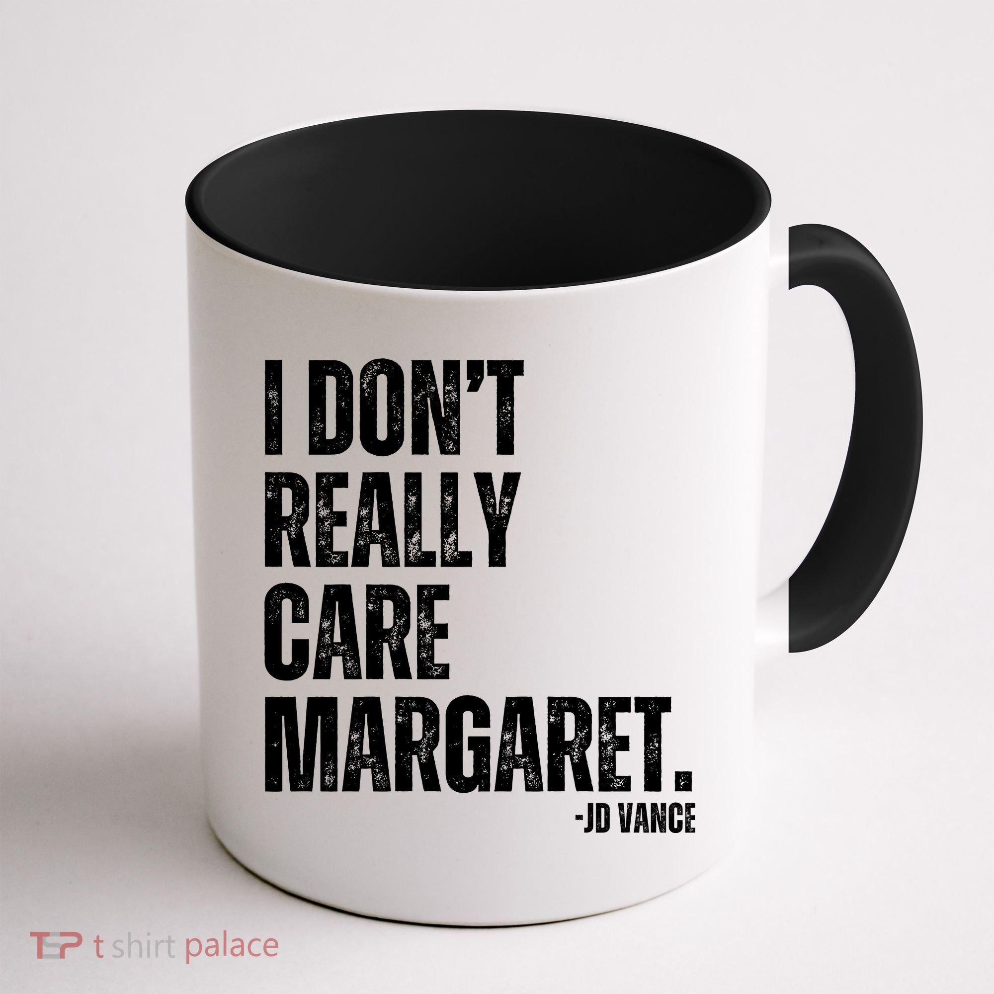 I Don’T Really Care Margaret Jd Vance Funny Minimalist Coffee Mug