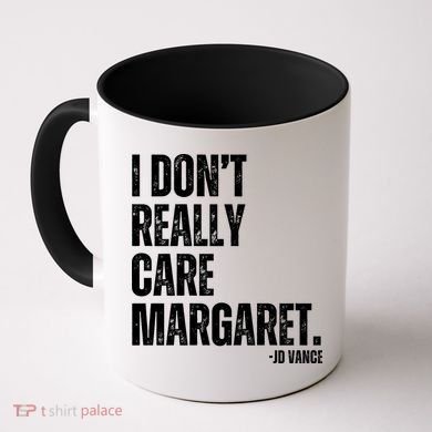 I Don’T Really Care Margaret Jd Vance Funny Minimalist Coffee Mug