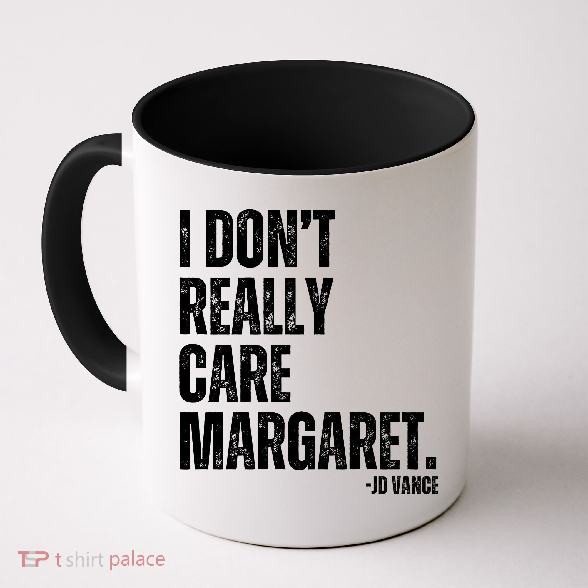I Don’T Really Care Margaret Jd Vance Funny Minimalist Coffee Mug