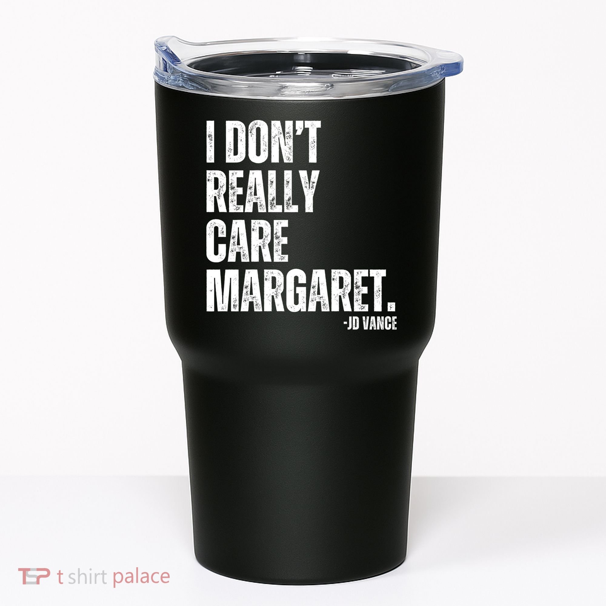 I Don’T Really Care Margaret Jd Vance Funny Minimalist Tumbler