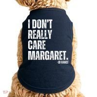 I Don’T Really Care Margaret Jd Vance Funny Minimalist Doggie Tank thumb 0