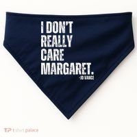 I Don’T Really Care Margaret Jd Vance Funny Minimalist USA-Made Doggie Bandana thumb 0